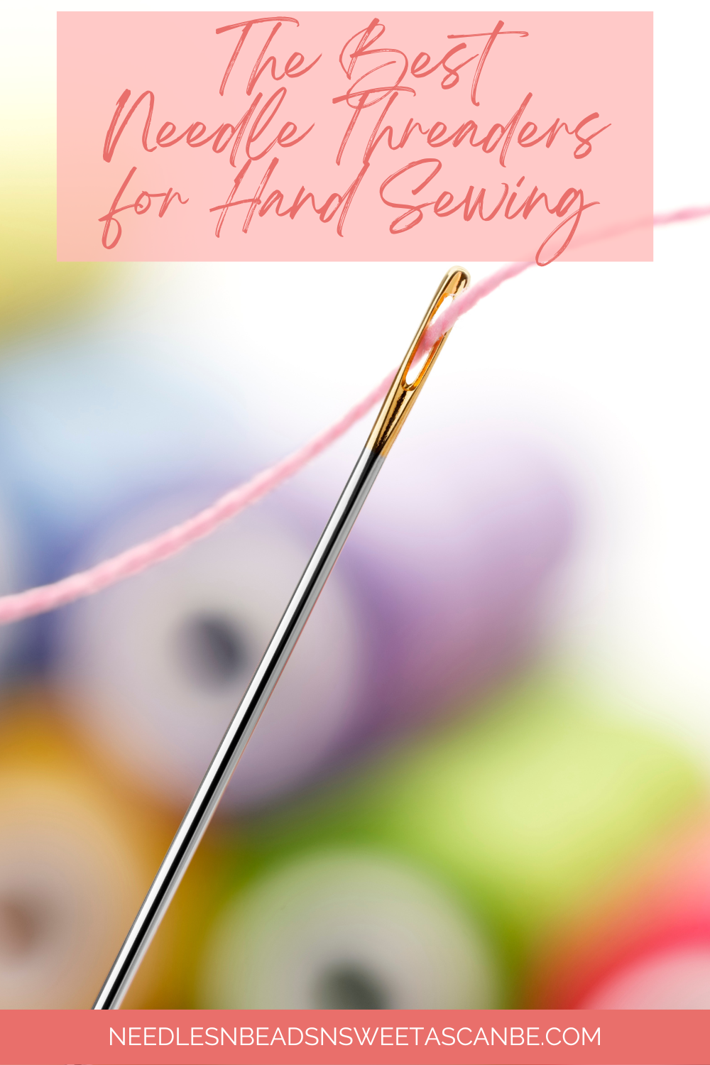 What are The Best Needle Threaders for Hand Sewing?